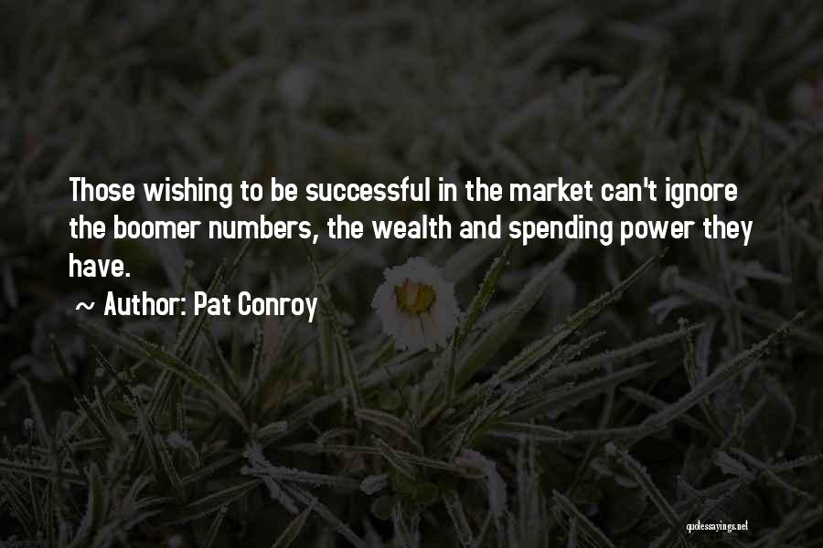 Power In Numbers Quotes By Pat Conroy