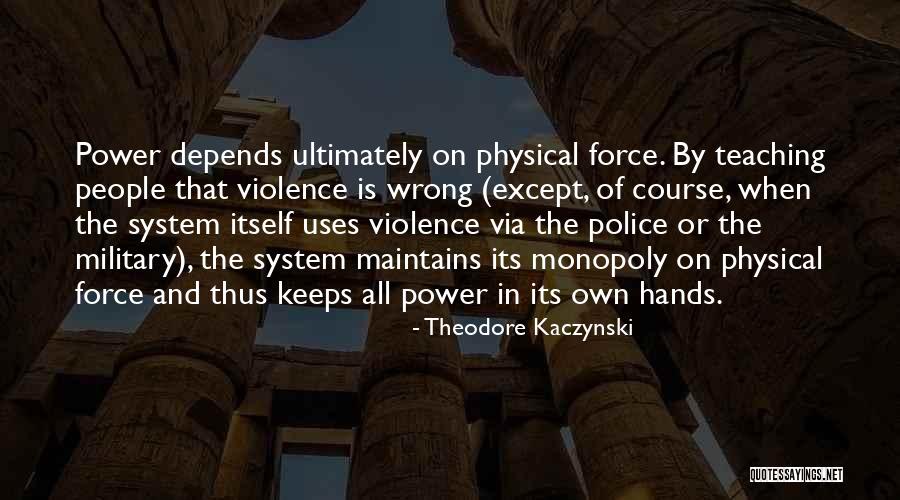 Power In The Wrong Hands Quotes By Theodore Kaczynski Power In The Wrong Hands Quotes By Theodore Kaczynski