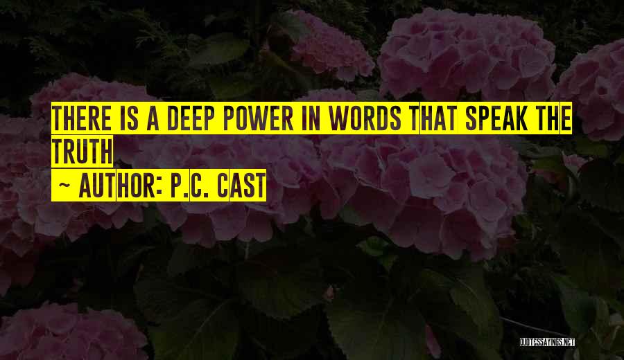 Power In Words Quotes By P.C. Cast