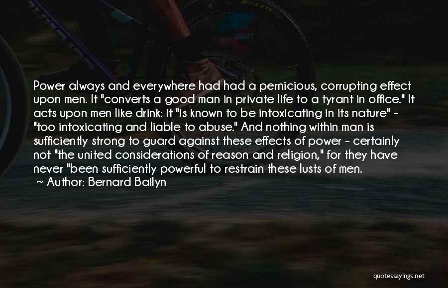 Power Intoxicating Quotes By Bernard Bailyn