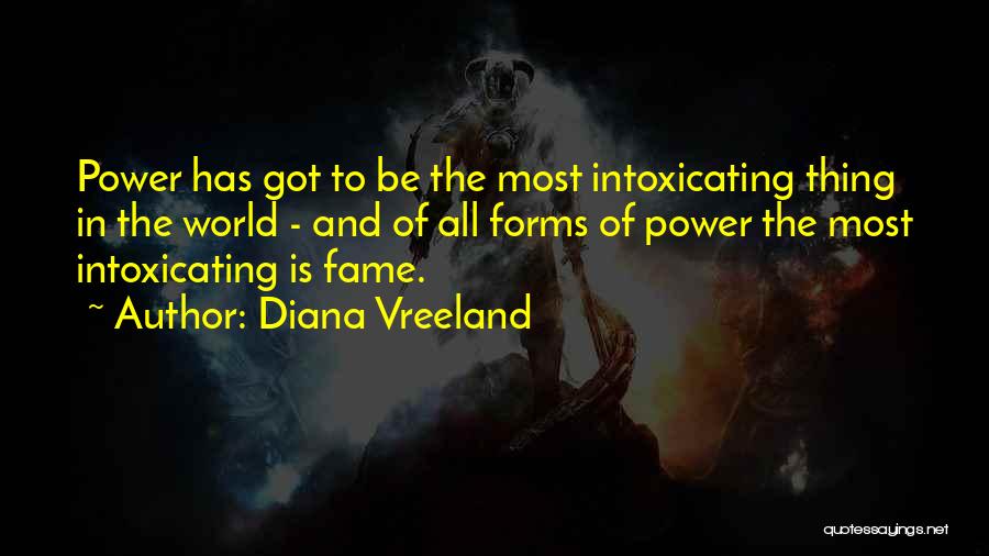 Power Intoxicating Quotes By Diana Vreeland