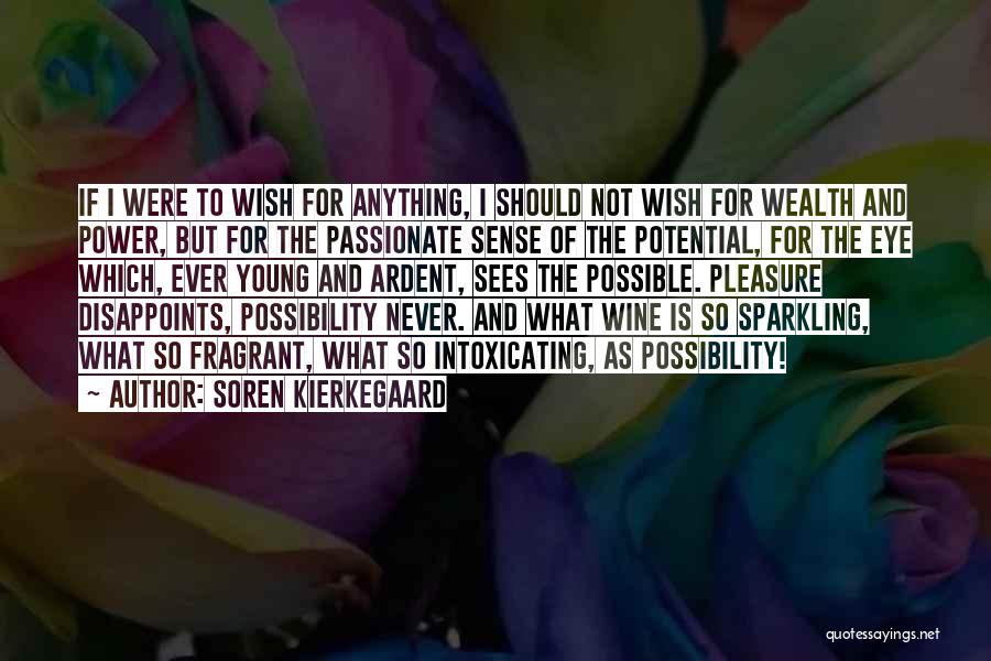 Power Intoxicating Quotes By Soren Kierkegaard