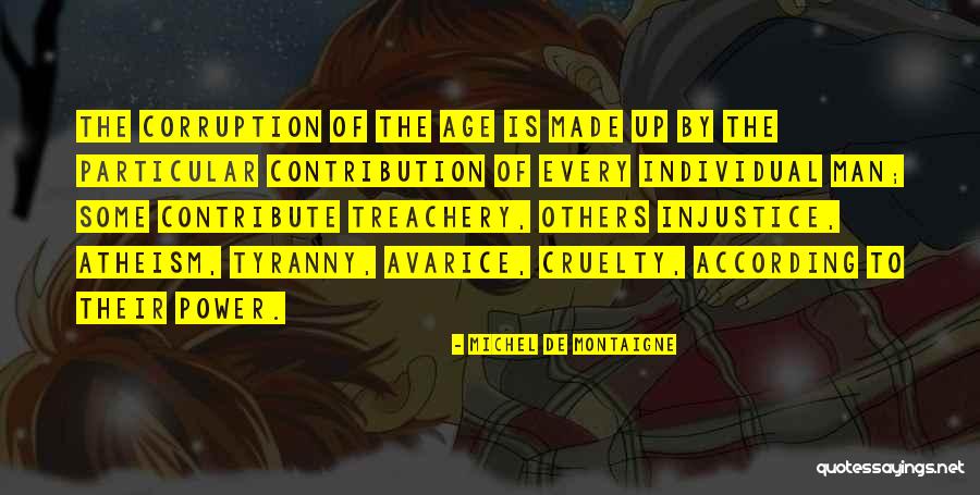 Power Is Corruption Quotes By Michel De Montaigne Power Is Corruption Quotes By Michel De Montaigne