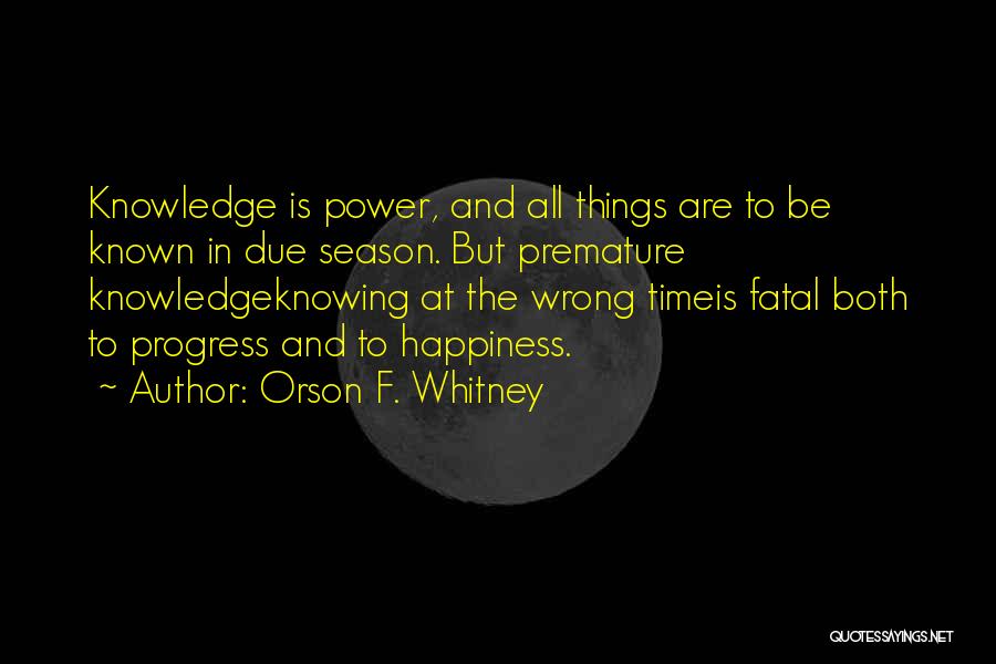 Power Is Knowledge Quotes By Orson F. Whitney