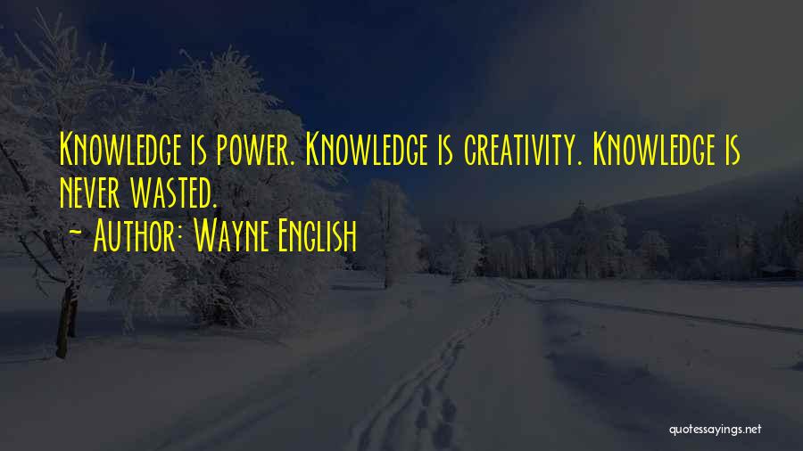 Power Is Knowledge Quotes By Wayne English