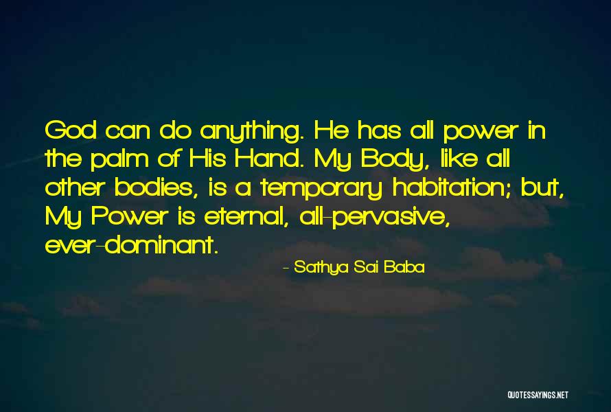 Power Is Temporary Quotes By Sathya Sai Baba Power Is Temporary Quotes By Sathya Sai Baba