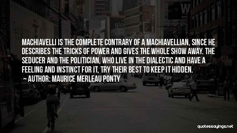 Power Machiavelli Quotes By Maurice Merleau Ponty