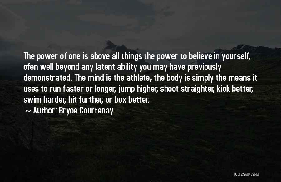 Power Mind Over Body Quotes By Bryce Courtenay