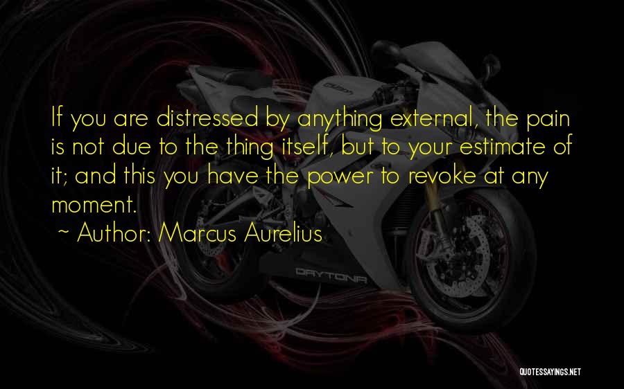 Power Mind Over Body Quotes By Marcus Aurelius
