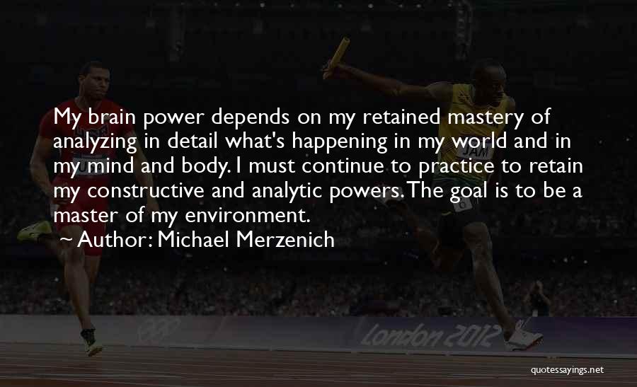 Power Mind Over Body Quotes By Michael Merzenich