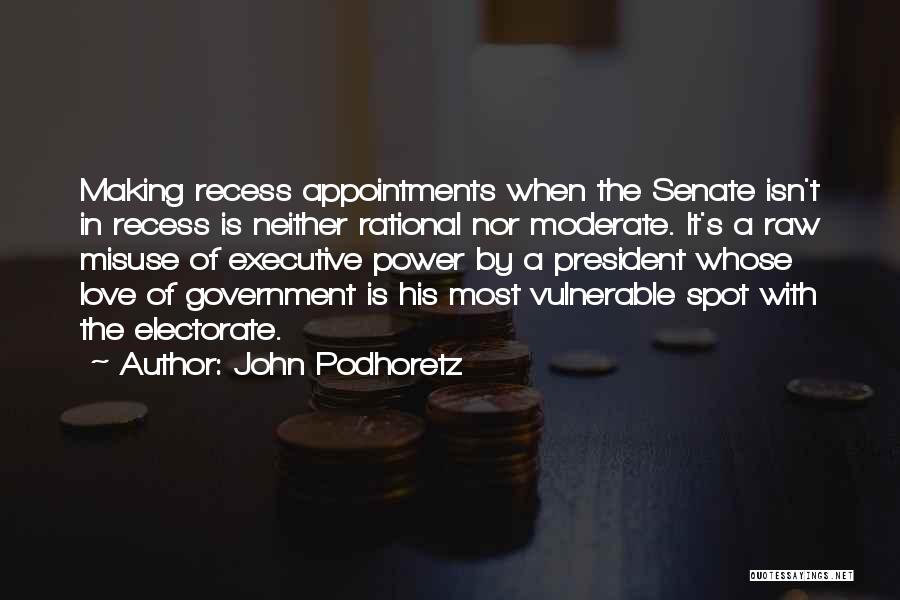 Power Misuse Quotes By John Podhoretz