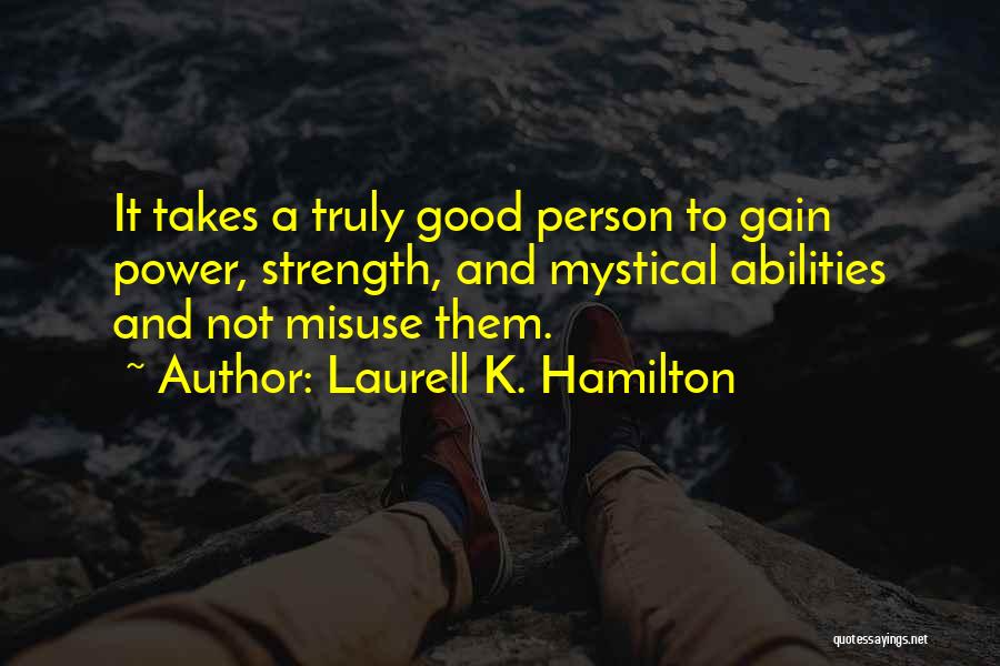 Power Misuse Quotes By Laurell K. Hamilton