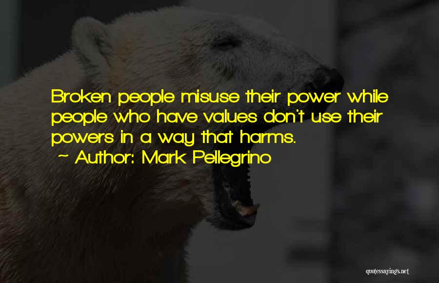 Power Misuse Quotes By Mark Pellegrino