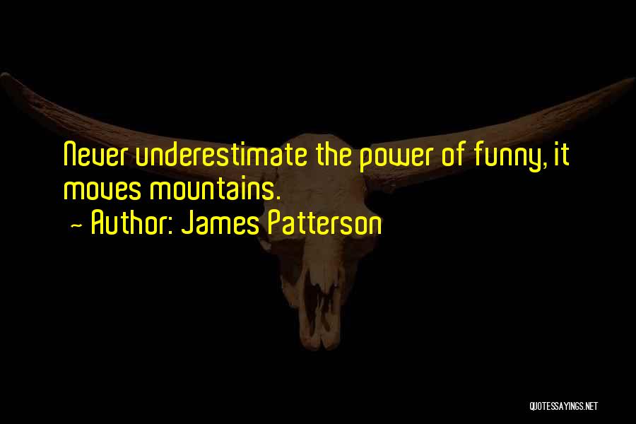 Power Moves Only Quotes By James Patterson