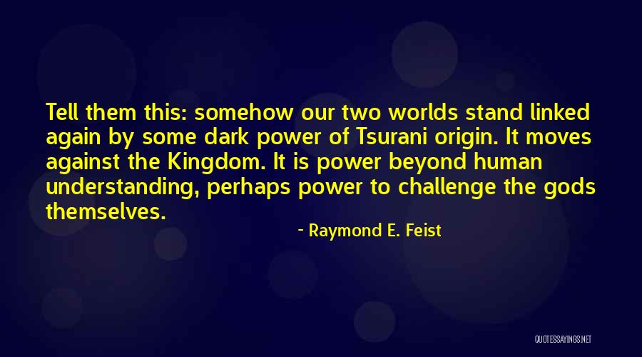 Power Moves Only Quotes By Raymond E. Feist Power Moves Only Quotes By Raymond E. Feist