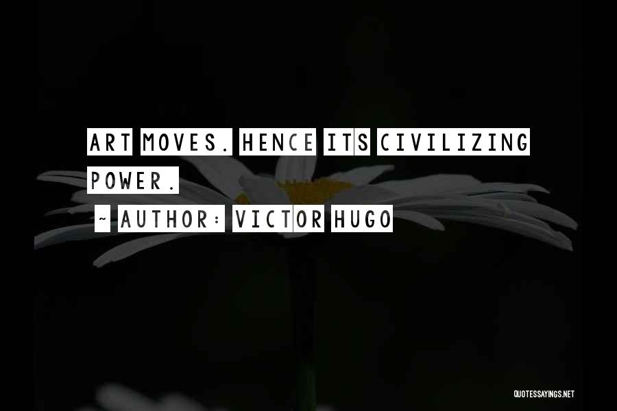 Power Moves Only Quotes By Victor Hugo