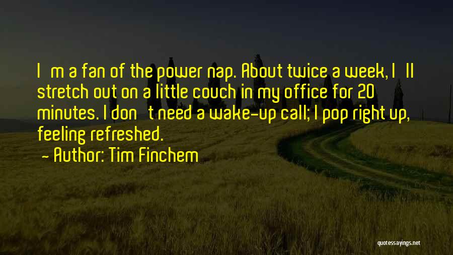 Power Nap Quotes By Tim Finchem