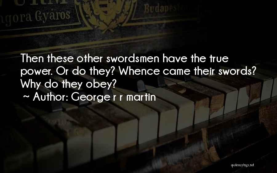 Power Obey Quotes By George R R Martin