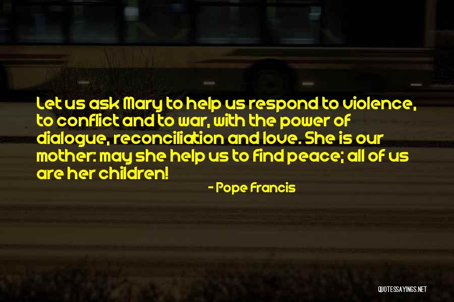 Power Of A Mother's Love Quotes By Pope Francis