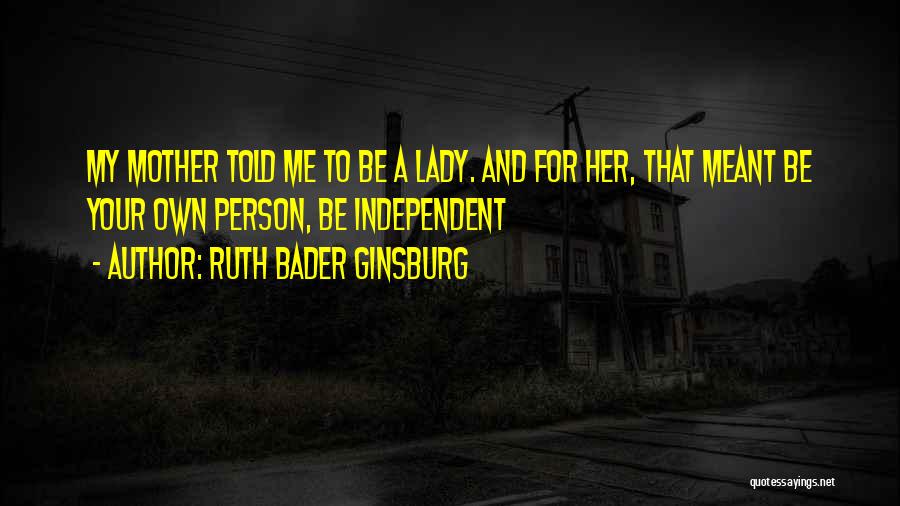 Power Of A Mother's Love Quotes By Ruth Bader Ginsburg