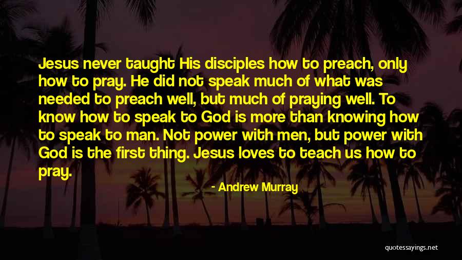 Power Of A Praying Man Quotes By Andrew Murray Power Of A Praying Man Quotes By Andrew Murray