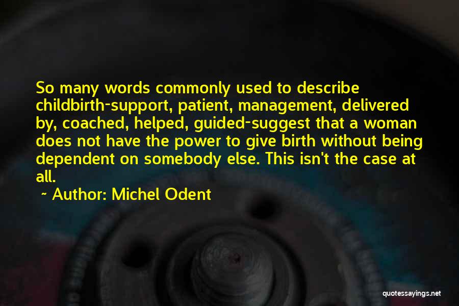 Power Of A Woman's Words Quotes By Michel Odent