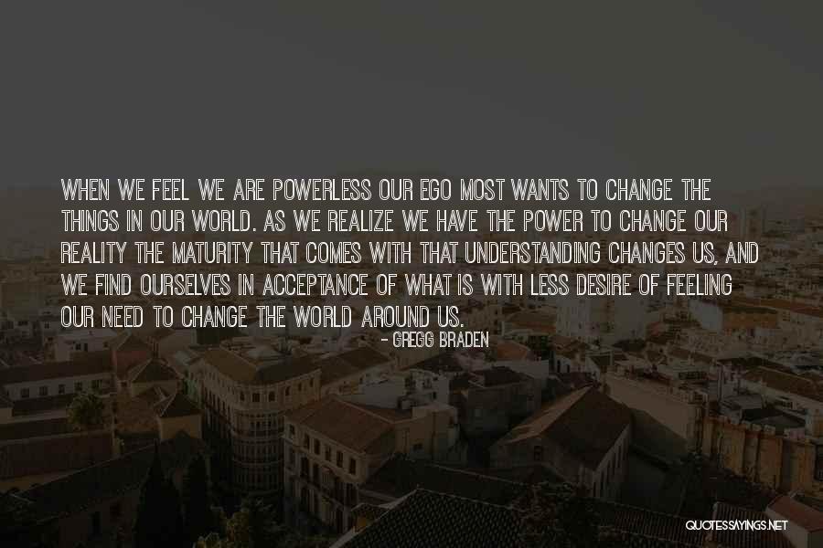 Power Of Acceptance Quotes By Gregg Braden Power Of Acceptance Quotes By Gregg Braden