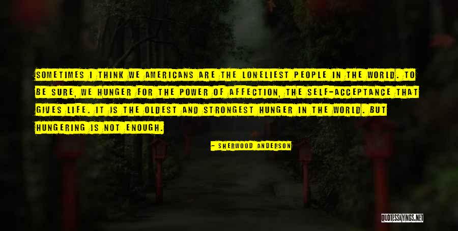Power Of Acceptance Quotes By Sherwood Anderson Power Of Acceptance Quotes By Sherwood Anderson
