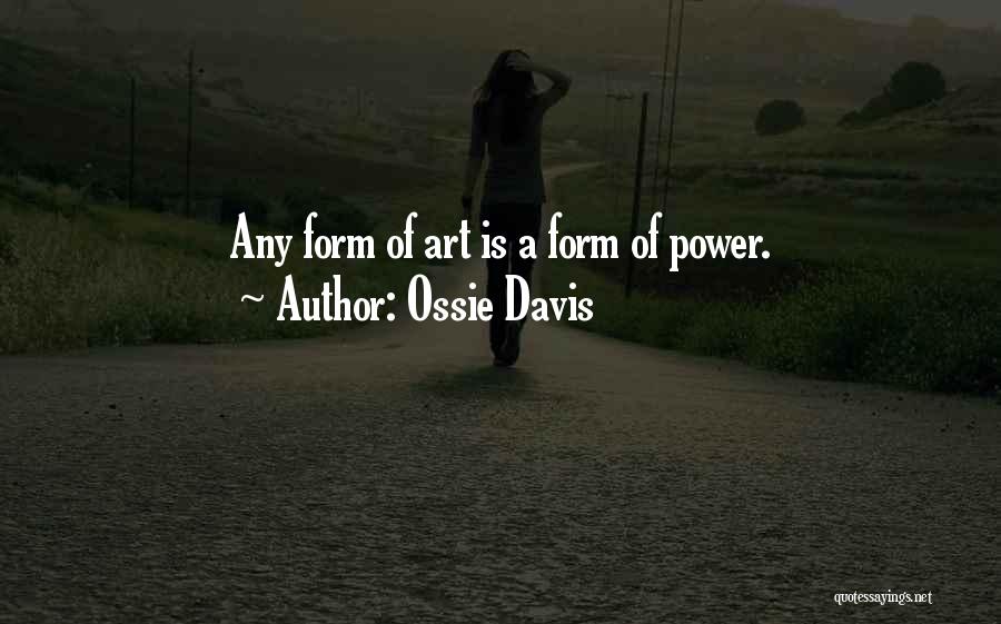 Power Of Art Quotes By Ossie Davis
