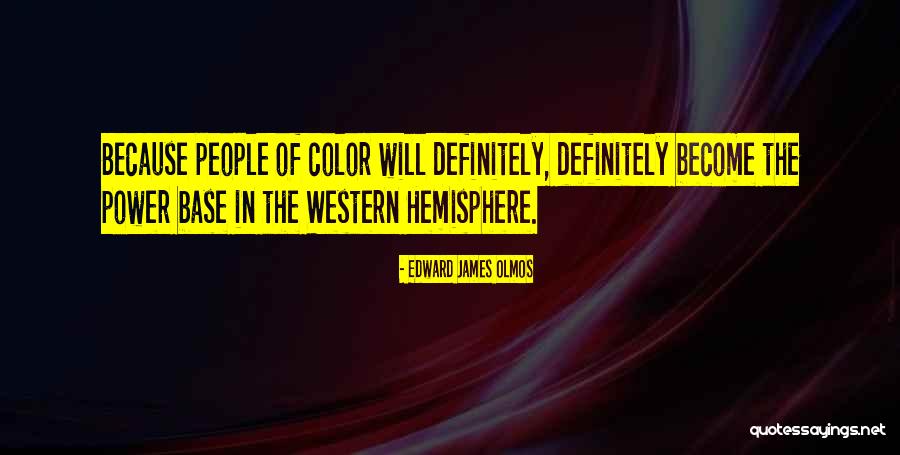 Power Of Color Quotes By Edward James Olmos Power Of Color Quotes By Edward James Olmos