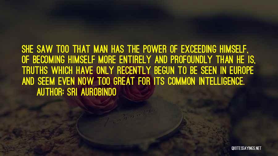 Power Of Common Man Quotes By Sri Aurobindo