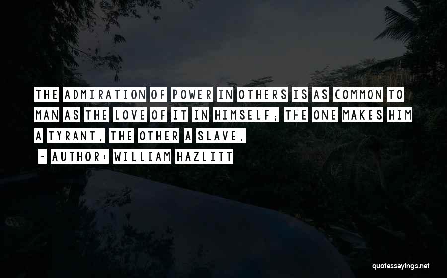 Power Of Common Man Quotes By William Hazlitt