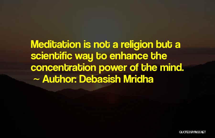 Power Of Concentration Quotes By Debasish Mridha