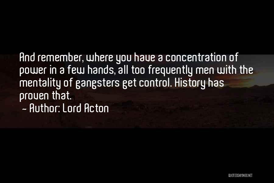 Power Of Concentration Quotes By Lord Acton