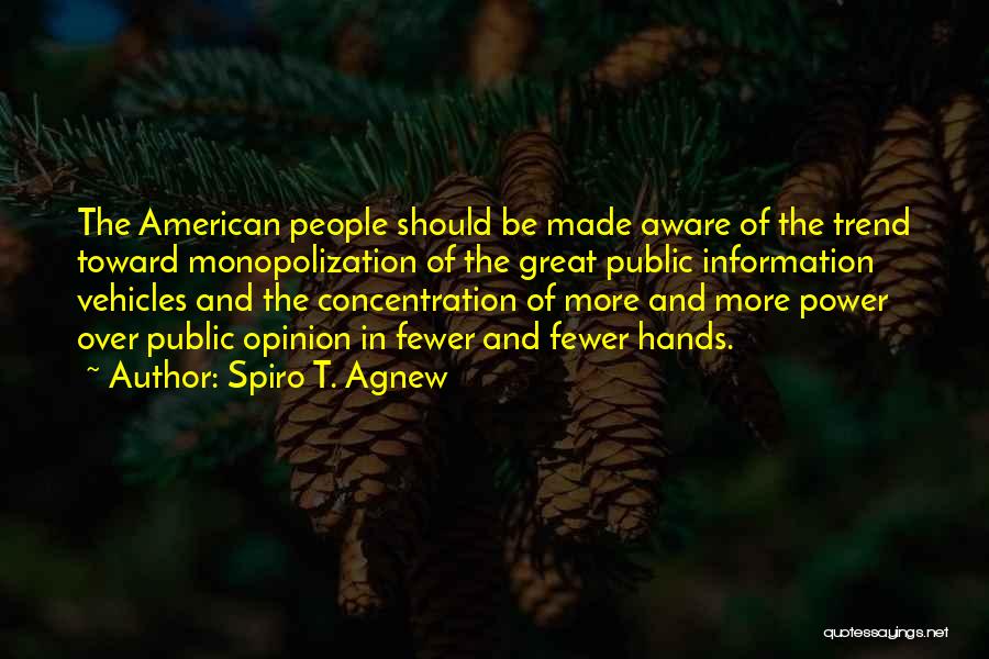 Power Of Concentration Quotes By Spiro T. Agnew