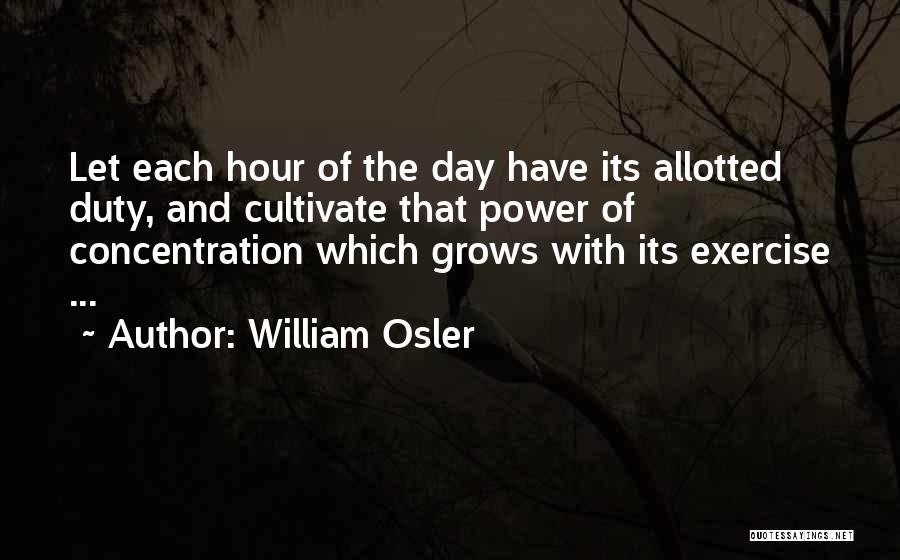 Power Of Concentration Quotes By William Osler