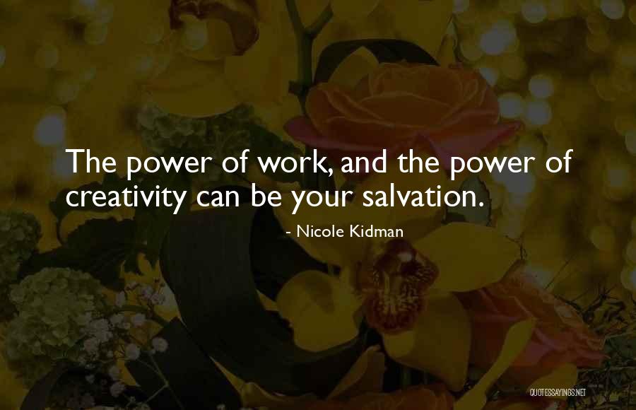 Power Of Creativity Quotes By Nicole Kidman Power Of Creativity Quotes By Nicole Kidman