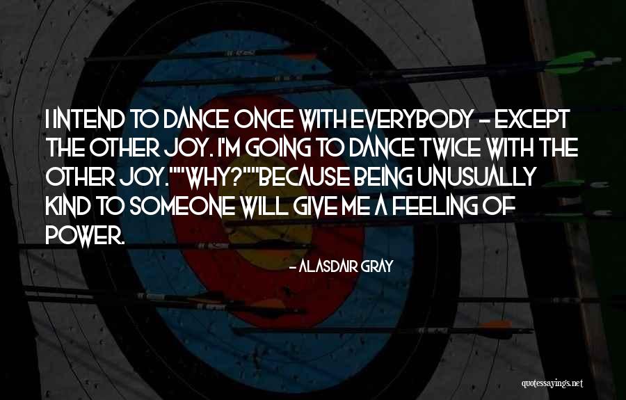 Power Of Dance Quotes By Alasdair Gray Power Of Dance Quotes By Alasdair Gray