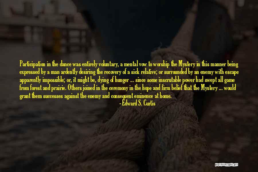 Power Of Dance Quotes By Edward S. Curtis Power Of Dance Quotes By Edward S. Curtis