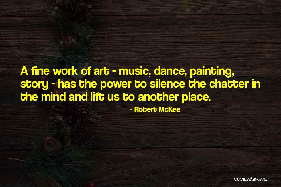 Power Of Dance Quotes By Robert McKee Power Of Dance Quotes By Robert McKee