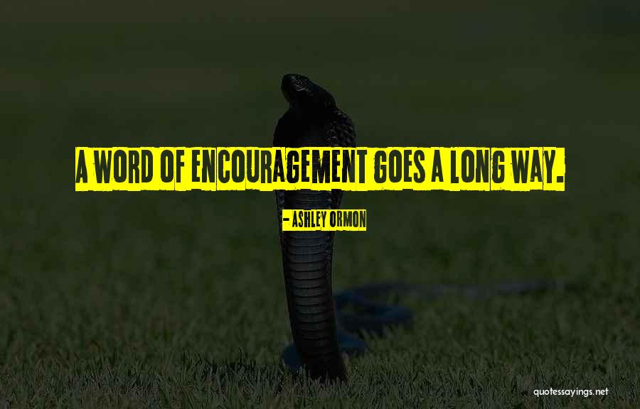 Power Of Encouragement Quotes By Ashley Ormon Power Of Encouragement Quotes By Ashley Ormon