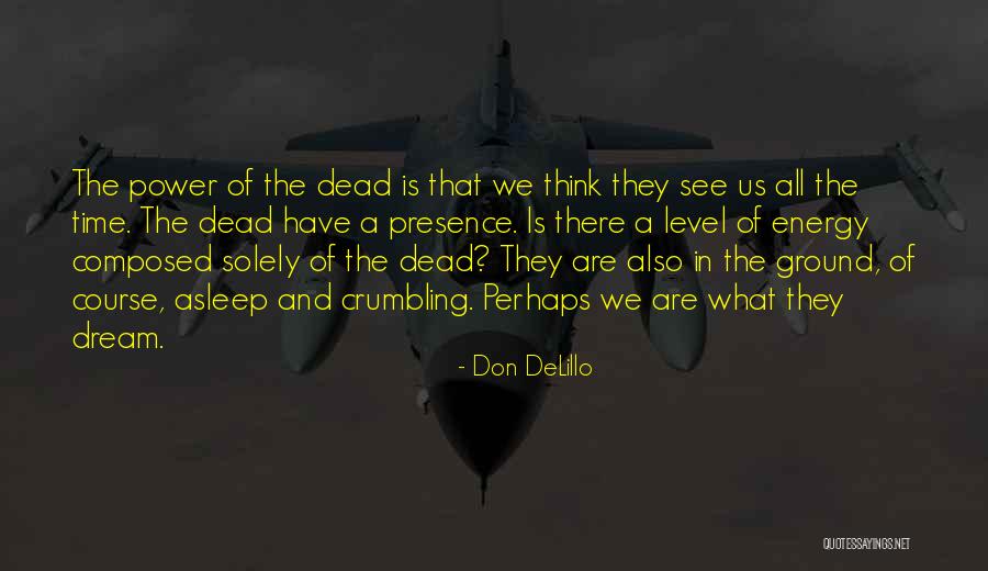 Power Of Energy Quotes By Don DeLillo Power Of Energy Quotes By Don DeLillo