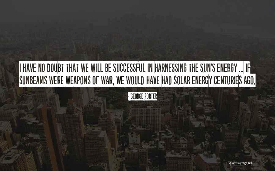 Power Of Energy Quotes By George Porter Power Of Energy Quotes By George Porter