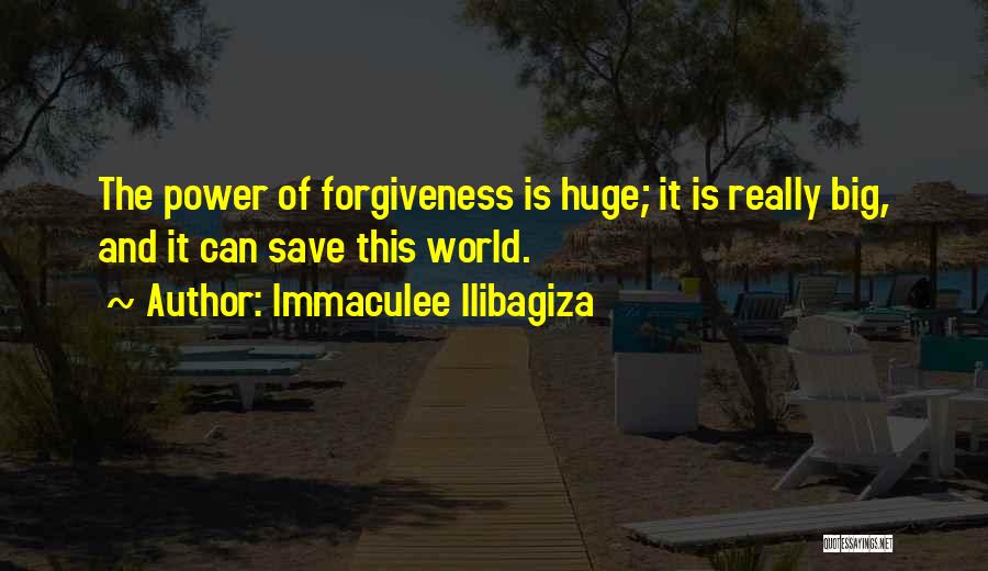 Power Of Forgiveness Quotes By Immaculee Ilibagiza