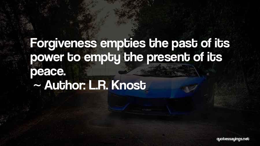 Power Of Forgiveness Quotes By L.R. Knost