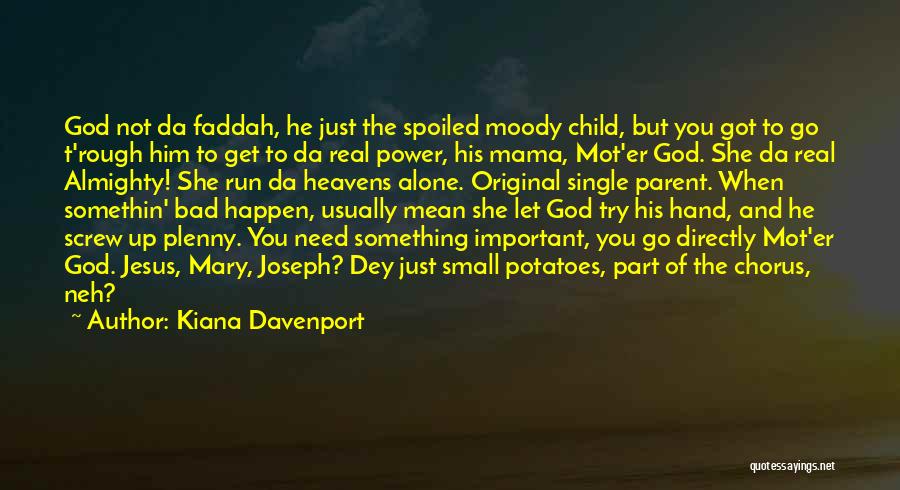 Power Of God Quotes By Kiana Davenport