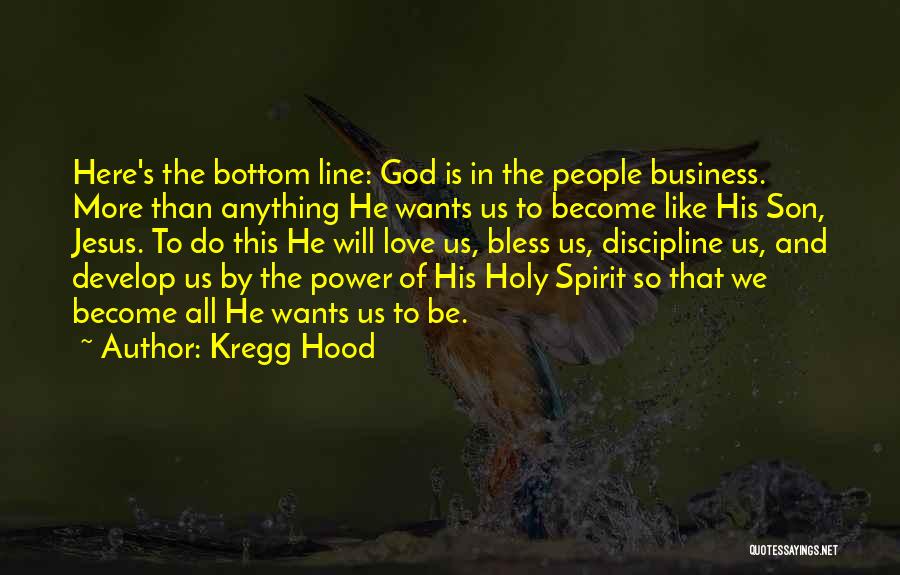Power Of God's Love Quotes By Kregg Hood
