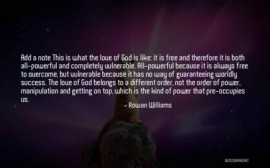 Power Of God's Love Quotes By Rowan Williams