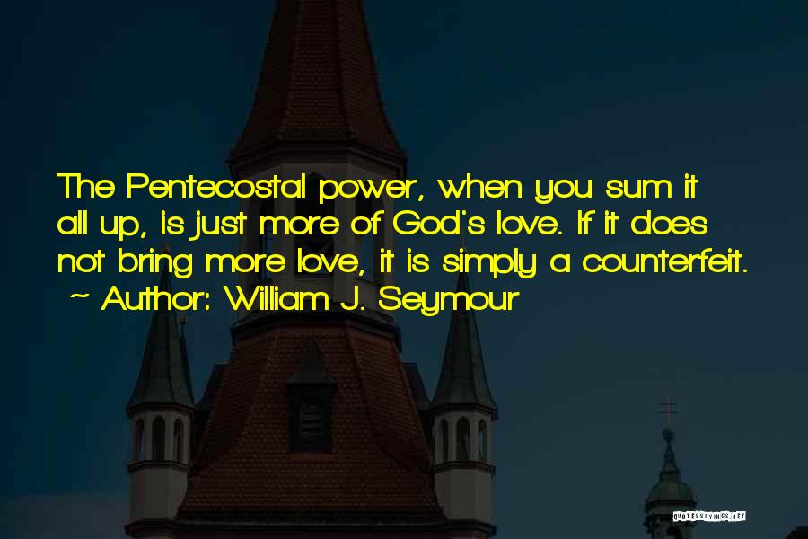 Power Of God's Love Quotes By William J. Seymour