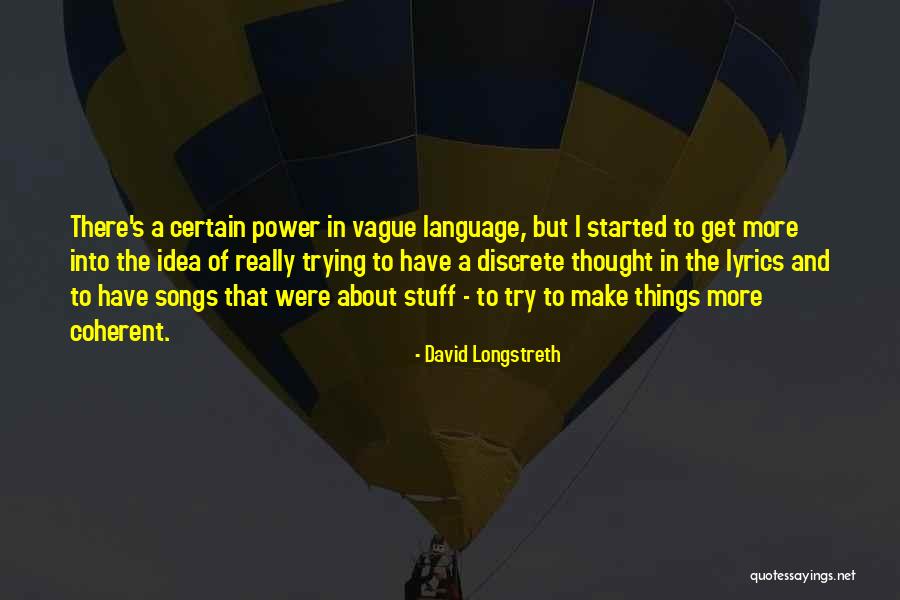 Power Of Idea Quotes By David Longstreth Power Of Idea Quotes By David Longstreth
